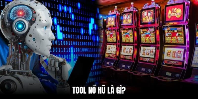Khái niệm về tool slot, tool nổ hũ cho người mới