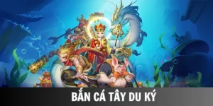 Bí quyết chinh phục săn cá Tây Du Ký đỉnh cao